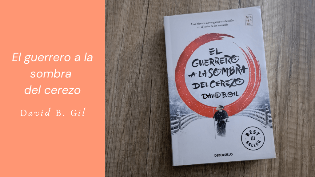 El guerrero a la sombra del cerezo de David B.&nbsp;Gil