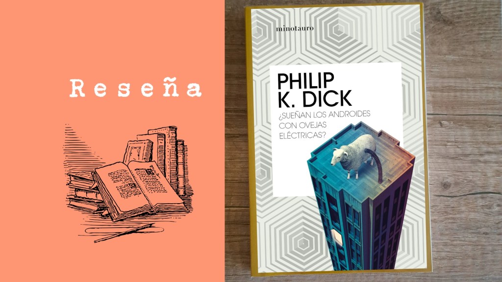 ¿Sueñan los androides con ovejas eléctricas? de Philip K.&nbsp;Dick